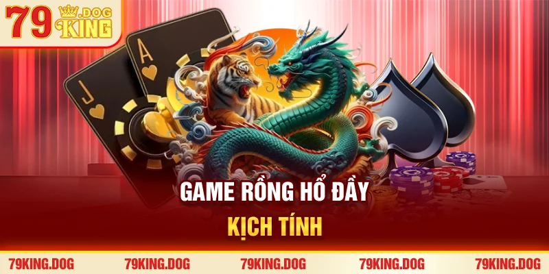 Game rồng hổ đầy kịch tính Game rồng hổ đầy kịch tính