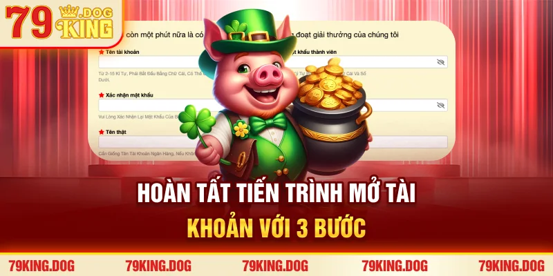 Hoàn tất tiến trình mở tài khoản với 3 bước Hoàn tất tiến trình mở tài khoản với 3 bước
