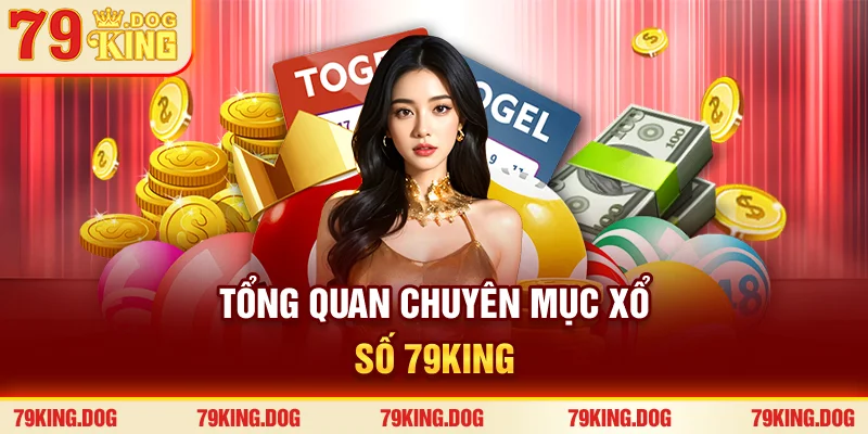 Tổng quan chuyên mục xổ số 79king