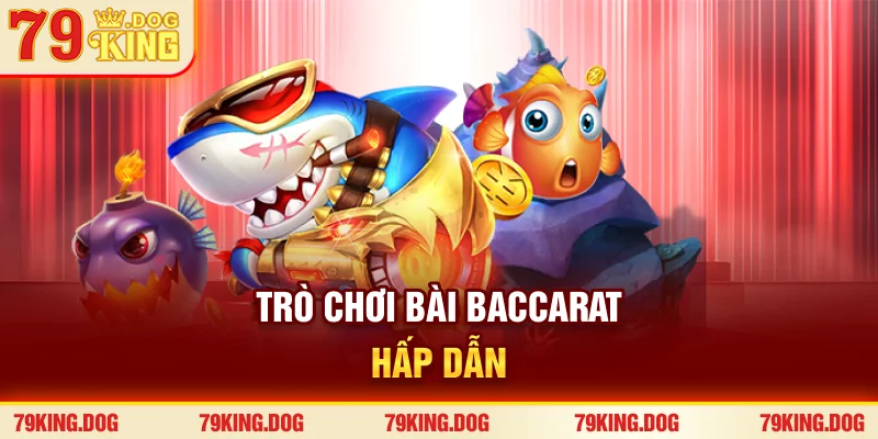 Trò chơi bài baccarat hấp dẫn Trò chơi bài baccarat hấp dẫn